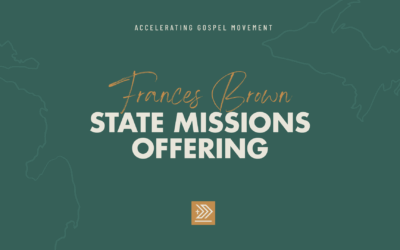 How the Frances Brown State Mission Offering Helps Accelerate Gospel Movement
